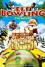 Elf Bowling: The Movie