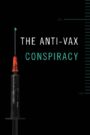 The Anti-Vax Conspiracy