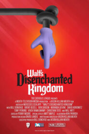 Walt’s Disenchanted Kingdom