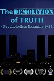 The Demolition of Truth-Psychologists Examine 9/11