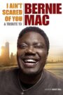 I Ain’t Scared of You: A Tribute to Bernie Mac