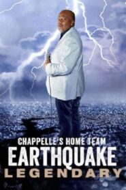 Chappelle’s Home Team – Earthquake: Legendary