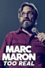 Marc Maron: Too Real