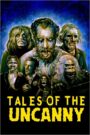 Tales of the Uncanny