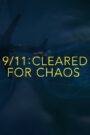 9/11: Cleared for Chaos