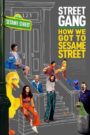 Street Gang: How We Got to Sesame Street