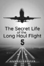 Secret Life of the Long Haul Flight