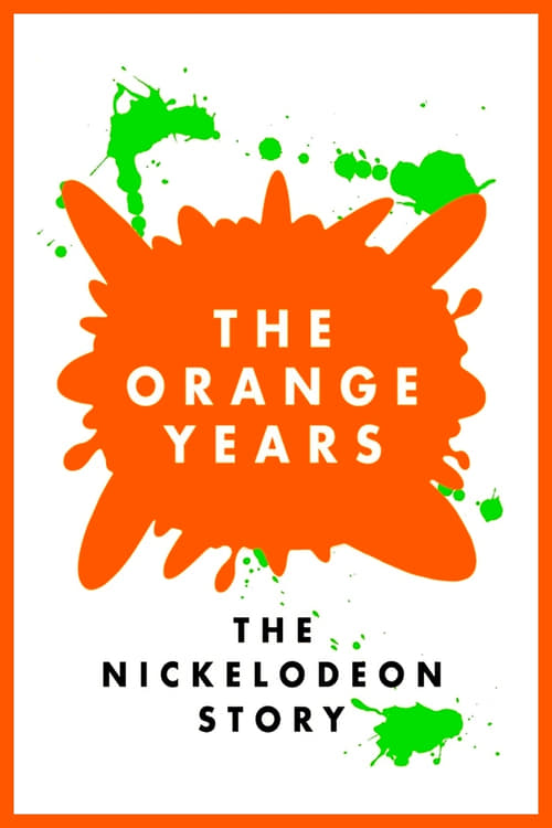 The Orange Years: The Nickelodeon Story