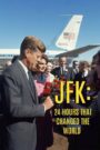 JFK: 24 Hours That Changed the World