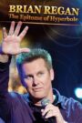 Brian Regan: The Epitome of Hyperbole