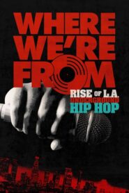 Where We’re From: Rise of L.A. Underground Hip Hop