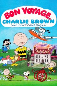 Bon Voyage, Charlie Brown (and Don’t Come Back!)