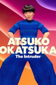 Atsuko Okatsuka: The Intruder