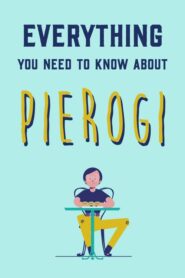 Everything You Need to Know About Pierogi