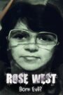 Rose West: Born Evil?