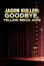 Jason Kuller: Goodbye Yellow Brick Joke