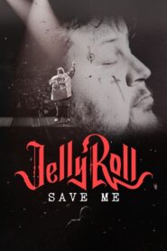 Jelly Roll: Save Me