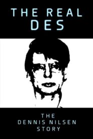 The Real Des: The Dennis Nilsen Story