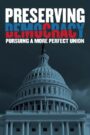 Preserving Democracy: Pursuing a More Perfect Union