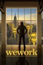 WeWork: or The Making and Breaking of a $47 Billion Unicorn