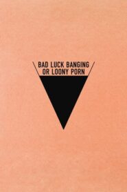 Bad Luck Banging or Loony Porn