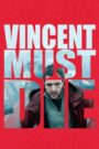 Vincent Must Die