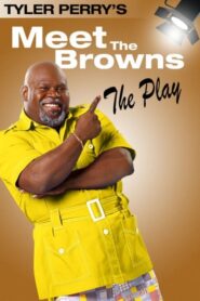 Tyler Perry’s Meet The Browns – The Play