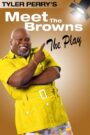 Tyler Perry’s Meet The Browns – The Play