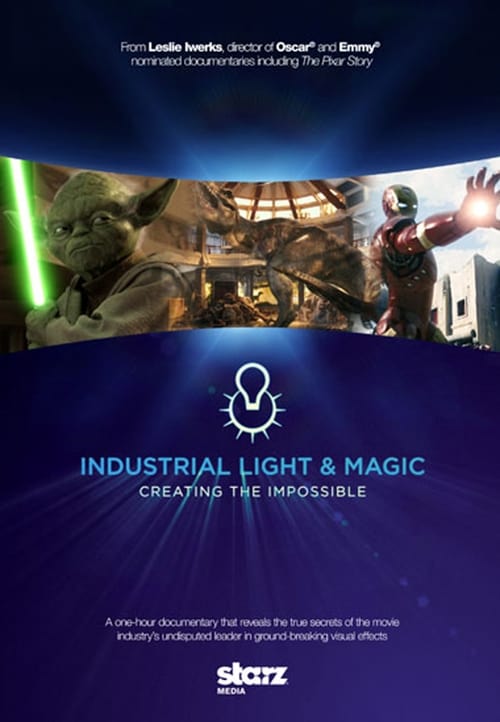 Industrial Light & Magic: Creating the Impossible