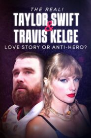 The Real! Taylor Swift and Travis Kelce – Love Story or Anti-Hero?