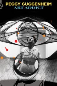 Peggy Guggenheim: Art Addict