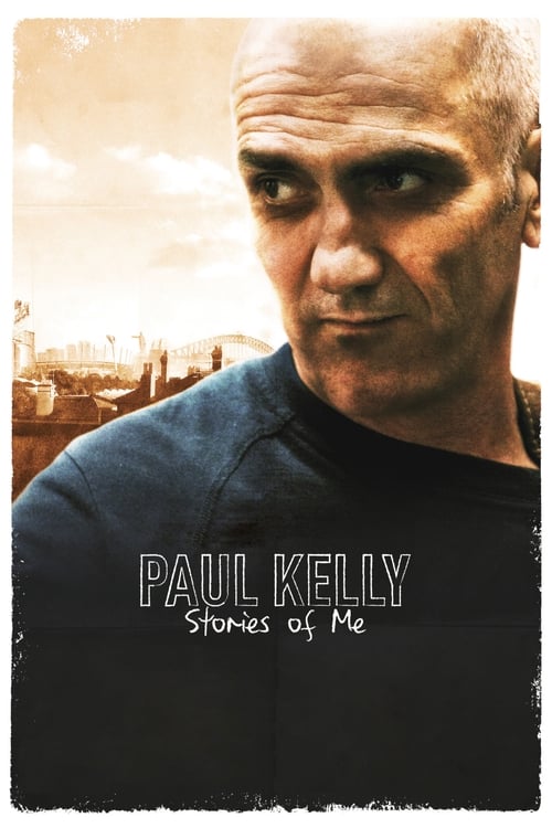 Paul Kelly: Stories of Me