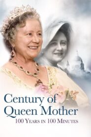 Century of Queen Mother – 100 Years in 100 Minutes: A Celebration