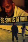 35 Shots of Rum