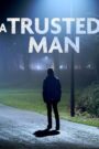 A Trusted Man