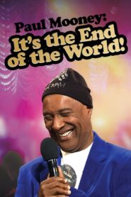 Paul Mooney: It’s the End of the World