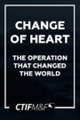 Change of Heart: The operation that changed the world