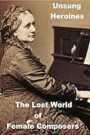 Unsung Heroines: Danielle de Niese on the Lost World of Female Composers