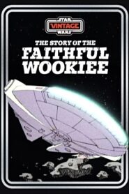 The Story of the Faithful Wookiee