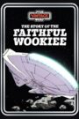 The Story of the Faithful Wookiee