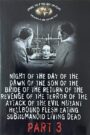 Night of the Day of the Dawn of the Son of the Bride of the Return of the Revenge of the Terror of the Attack of the Evil, Mutant, Hellbound, Flesh-Eating Subhumanoid Zombified Living Dead, Part 3