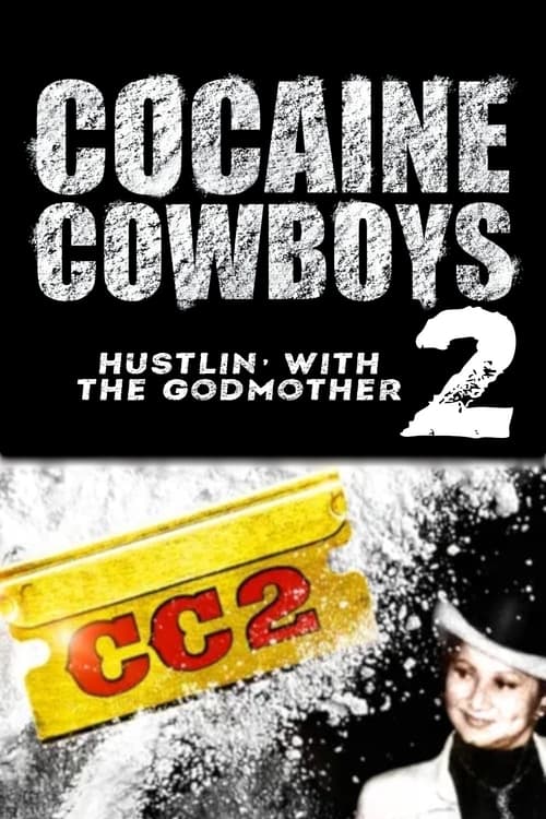 Cocaine Cowboys II: Hustlin’ with the Godmother