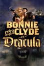 Bonnie & Clyde vs. Dracula