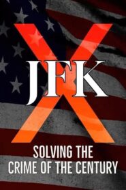 JFK X: Solving the Crime of the Century