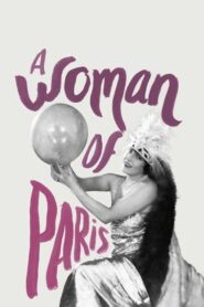 A Woman of Paris: A Drama of Fate