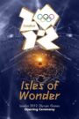 London 2012 Olympic Opening Ceremony: Isles of Wonder