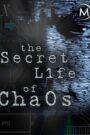 The Secret Life of Chaos