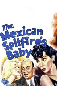 The Mexican Spitfire’s Baby