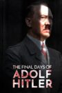 The Final Days of Adolf Hitler