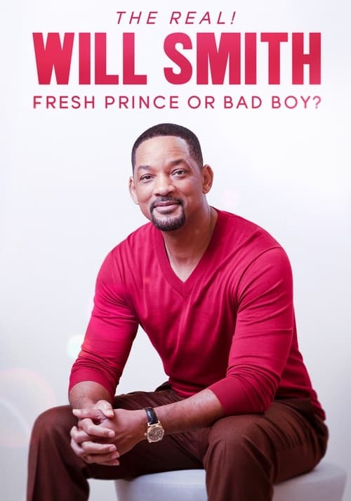 The Real! Will Smith: Fresh Prince or Bad Boy?